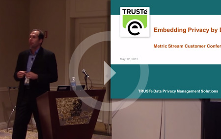 Presentation: Embedding Privacy by Design by TRUSTe